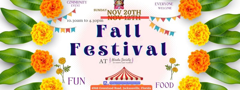 COMMUNITY EVERYONE WELCOME SUNDAY NOV 20TH 10.30am to 4.30pm Fall Festival AT Hindu Society FUN FOOD