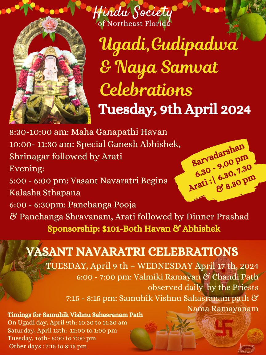 Mahaganapati Arogyaprada Dhanvantari & Maha Mrityunjaya Shanti Vajna 7 Ugadi, Gudi Padwa, Naya Samvat Celebrations 煞激器 Saturday, 2nd April 2022 Program Schedule April 2nd -Morning 9:00- 10:30 am: Mahaganapati Arogyaprada Dhanvantari 8' Mahamrityunjaya Shanti Yajna 10:30 -11:00 am: Ugadi Special Ganesh Abhishek Vasant Navaratri Begins 11:30- 12:00 noon: Vasant Navaratri Kalasha Stapana 12:00-12:30 am: Nutana Samvatsara Panchang Shravanam followed by Arati and Prashad at 12:30 noon April 2nd- Evening 4:30-5:30 pm: Samuhika Vishnu Sahasranama Parayanam 5:30-6:15 pm: Panchanga Pooja 8' Shravan for Young generation 6:30-9:00 pm: Sarva Dharshan 6:30, 7:30,8:30 pm: Aratis Boxed Dinner Prashad Vasant Navaratri Special Programs April 3rd -April 9th : Valmili Ramayan Path, Chandi Path 6:00-7:00 pm April 2nd- April 9th : Samuhika Vishnu Sahasranama Chanting April 2nd: 4:30-5:30 pm, April 3rd, 4th: 7:15-8:00 pm Tuesday April 5th, 6:15- 7:00 pm, April 6th-9th: 7:15- 8:00 pm Shri Rama Navami Celebrations ma April gth 8' 10th: Akhand Ramayan Path, April 10th: Shri Rama Navami Celebrations & Shri Sita Rama Kalyana Mahotsavam